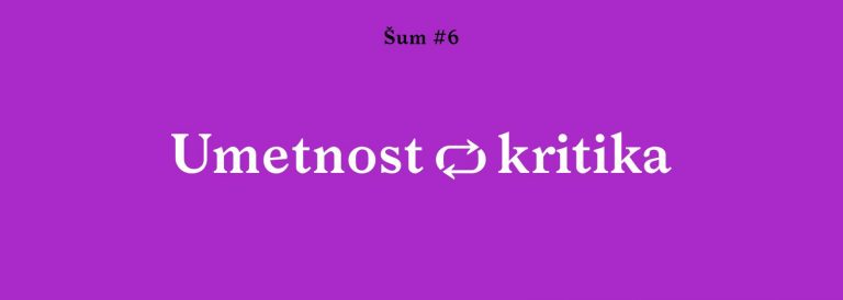 ŠUM 6, umetnost in kritika