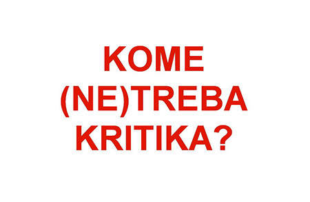 Kome (ne)treba kritika?