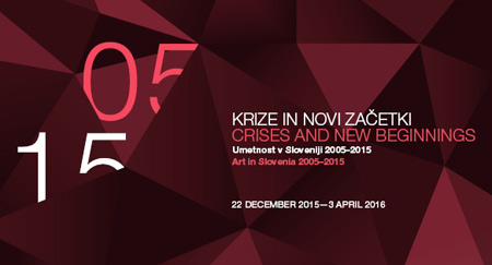 Krize in novi začetki: Umetnost v Sloveniji 2005–2015