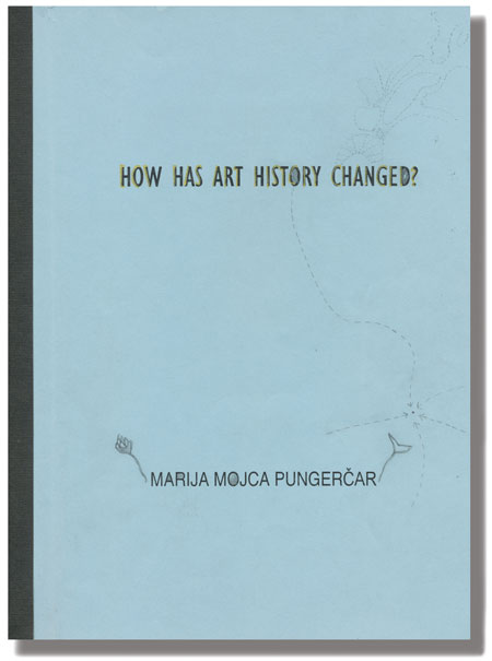 Marija Mojca Pungerčar, How Has Art History Changed