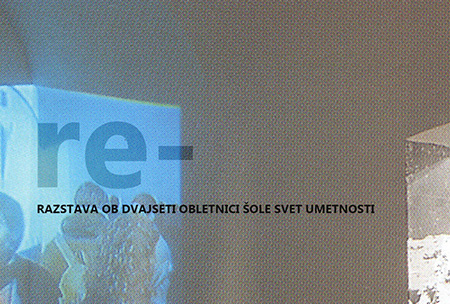 re- Exhibition on the occasion of the twentieth anniversary of the World of Art, School for Curatorial Practices and Critical Writing