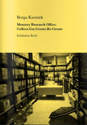 Borga Kantürk: Memory Research Office: Collect.Cut.Create.Re-create. Exhibition Book