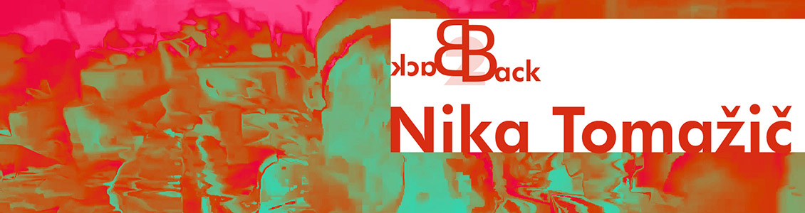 Back2Back: Nika Tomažič – LIBERTÉ, EGALITÉ, ABSURDITÉ